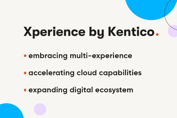 Xperience by Kentico platform news What is new with Kentico? News about the upcoming Xperience by Kentico